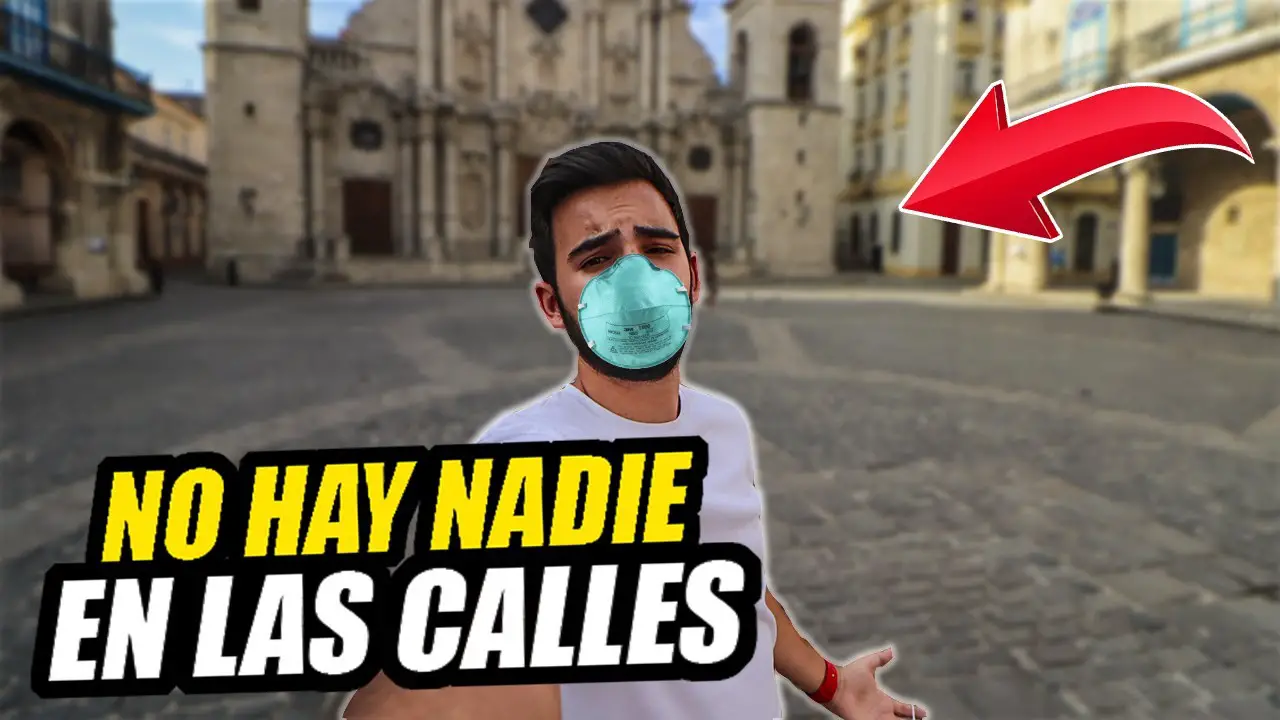 Conocido youtuber cubano reconoce las calles vacías de La Habana Vieja, sin turistas por la pandemia del coronavirus