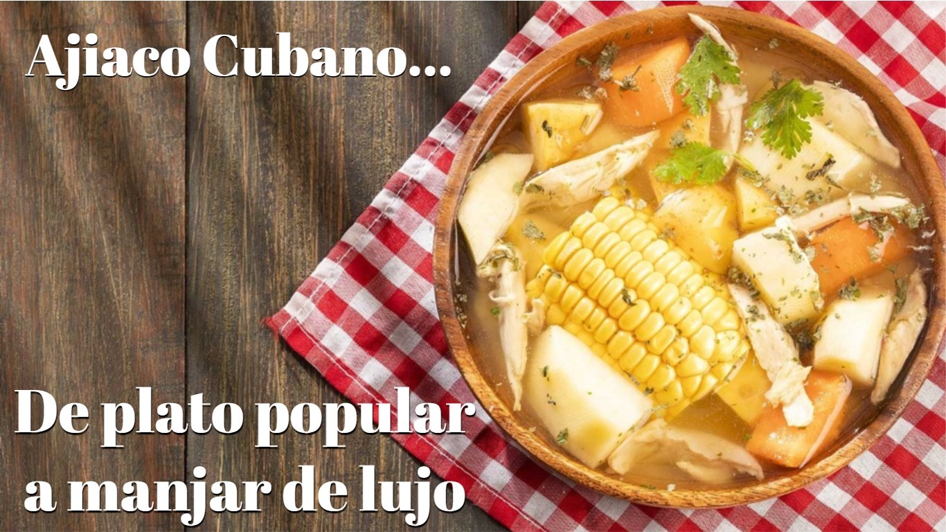 El ajiaco cubano... de plato del pueblo a manjar de lujo en Cuba por el precio de sus ingredientes