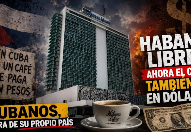 “En Cuba ya ni un café se puede pagar en pesos”: indignación por el cobro en dólares en la cafetería del Hotel Habana Libre