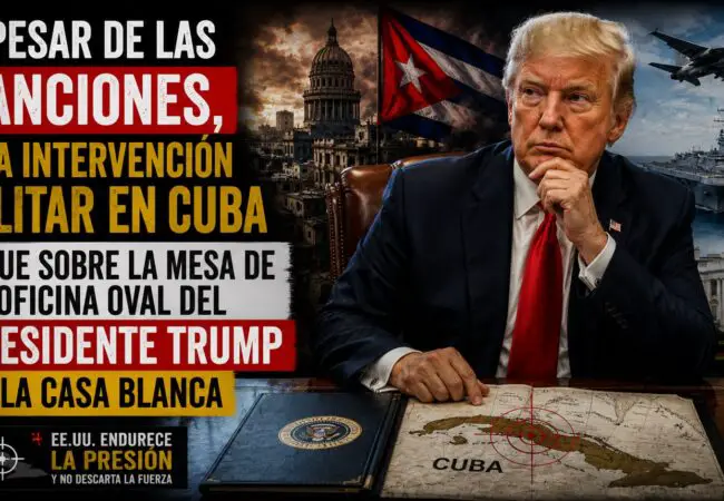 A pesar de las sanciones, una intervención militar en Cuba sigue sobre la mesa de la oficina oval del presidente Trump en la Casa Blanca