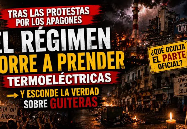 Régimen se apresura y pone en línea tres termoeléctricas en las últimas 24 horas tras protestas por apagones en La Habana
