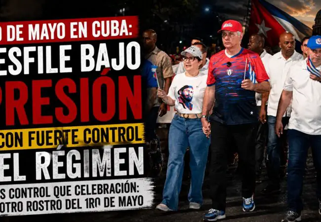 Díaz-Canel encabezó una marcha por el 1ro de Mayo entre caras serias y un despliegue militar en sus alrededores que demuestra el miedo