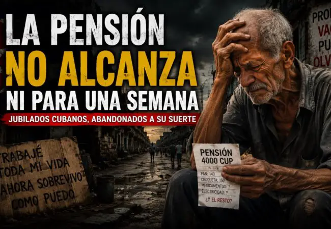 “La pensión no alcanza ni para una semana”: jubilados cubanos sobreviven entre hambre y abandono