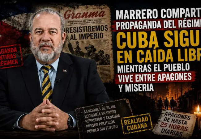 Manuel Marrero presume de que el régimen ha «resistido» la presión de la Administración Trump…. pero ¿a costa del sufrimiento del pueblo?