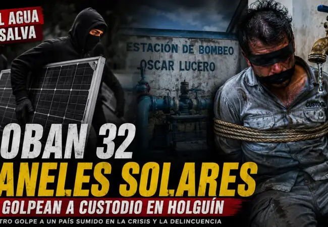 Amarran y golpean a custodio en Holguín para robar 32 paneles solares de una estación de bombeo de agua