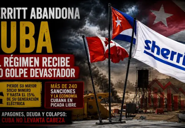 Sherritt, la minera canadiense que dejaba millones de dólares en las arcas del régimen, anuncia su salida definitiva de Cuba
